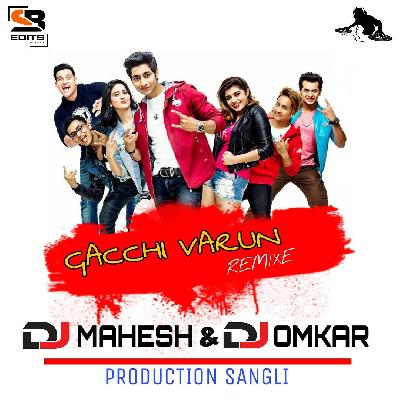 Gacchi Varun(Salman Khan) Remix DJ Mahesh N DJ Omkar 